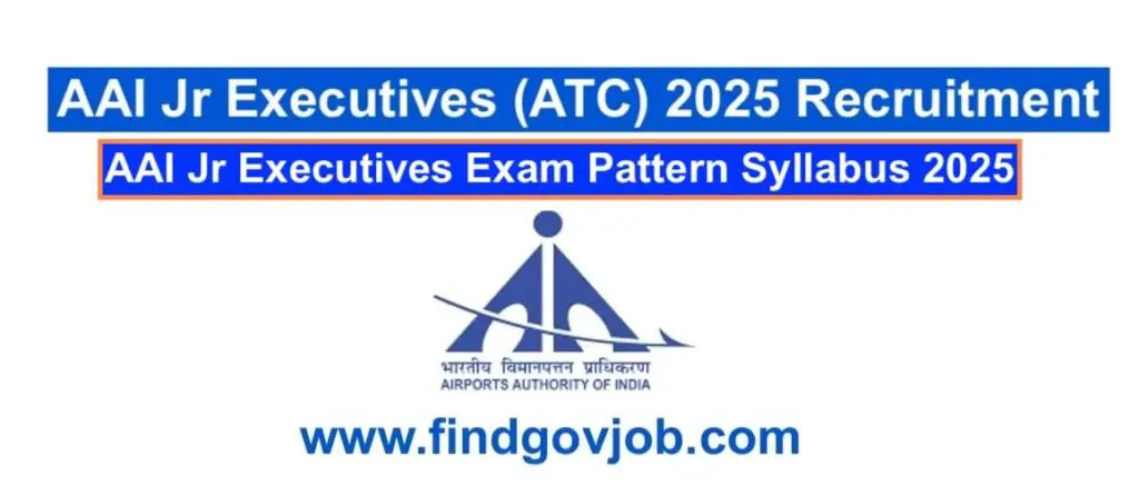 AAI Jr Executives Exam Pattern Syllabus 2025