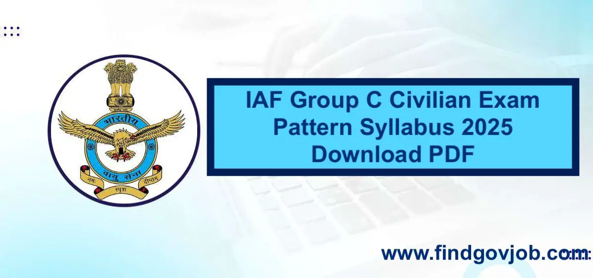 IAF Group C Civilian Exam Pattern Syllabus 2025