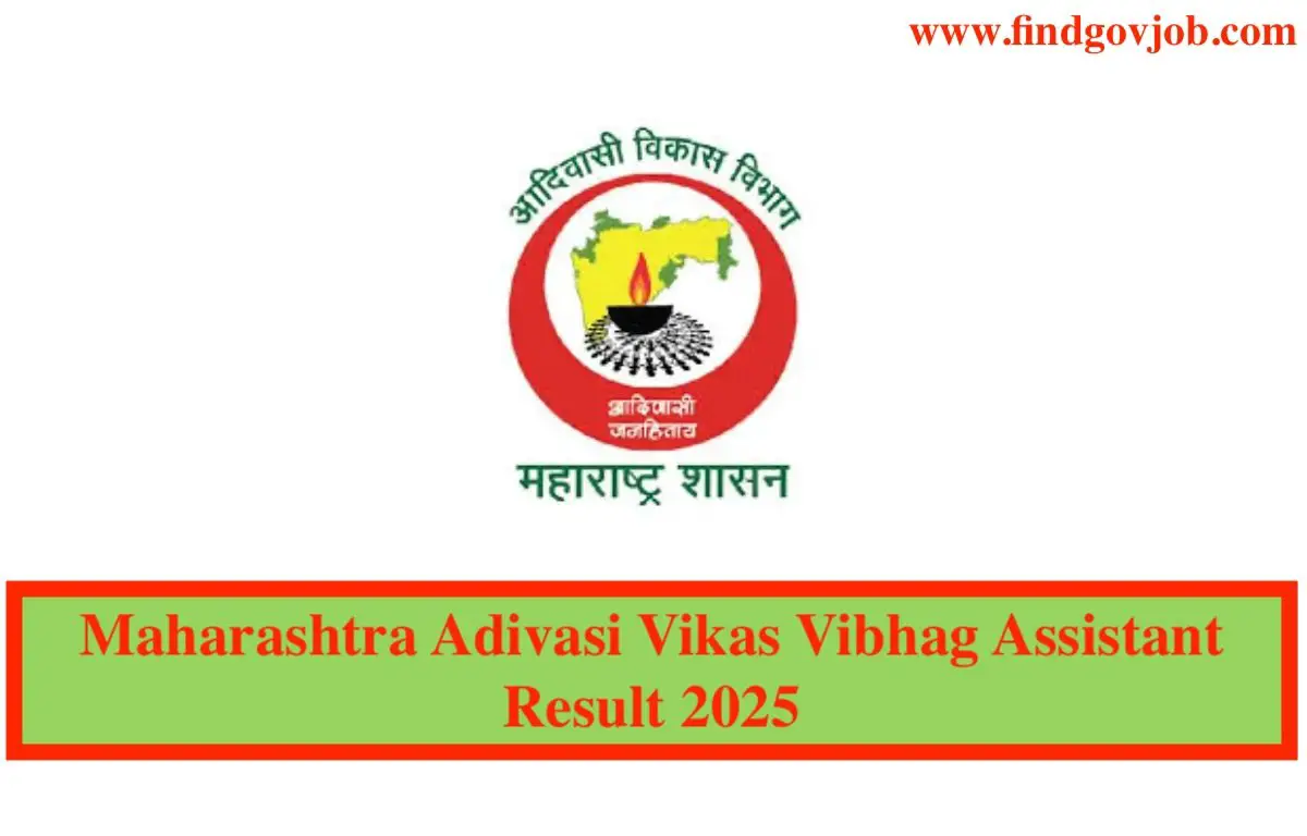 Maharashtra Adivasi Vikas Vibhag Assistant Result 2025