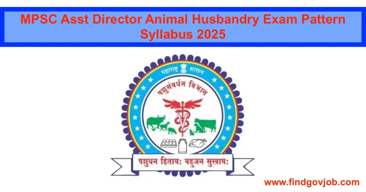 MPSC Asst Director Animal Husbandry Exam Pattern Syllabus 2025